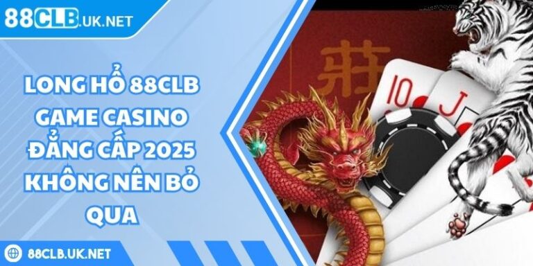 Long Hổ 88CLB